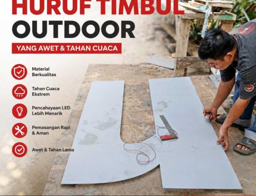 Cara Memilih Huruf Timbul yang Awet untuk Outdoor